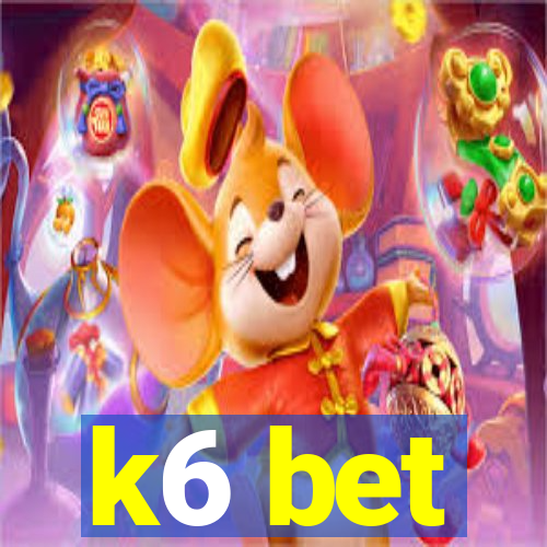 k6 bet